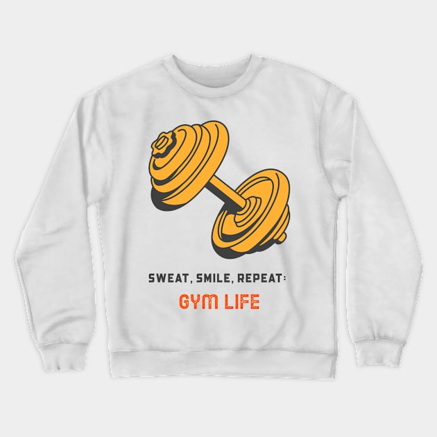 Sweat, smile, repeat: gym life Crewneck Sweatshirt by Giorgi's